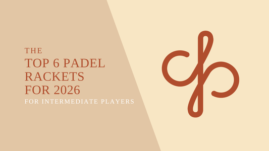 The Top 6 Padel Rackets for Intermediate Players in 2026