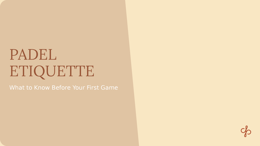 Padel Etiquette: What to Know Before Your First Game