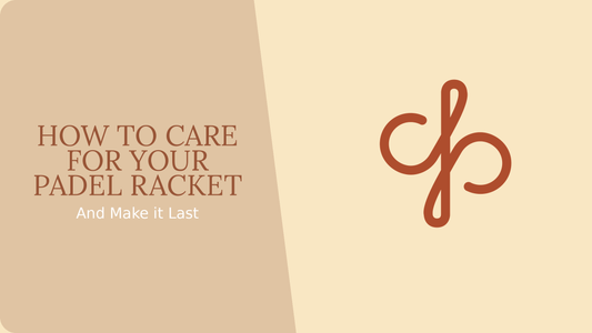 How to Care for Your Padel Racket (And Make It Last)
